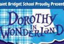 St. Bridget School Presents Dorothy in Wonderland This Weekend