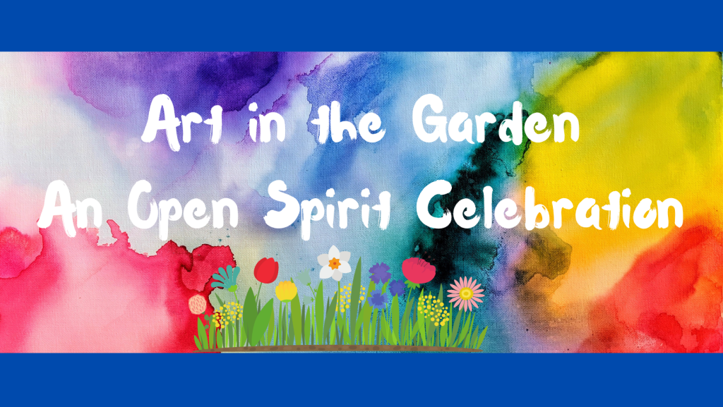 Art in the Garden An Open Spirit Celebration Framingham Source