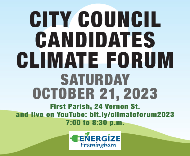 City Council Candidates Climate Forum, Saturday October 21, 2023, 7-8:30 pm, First Parish, 24 Vernon Street, info at bit.ly/climateforum2023
