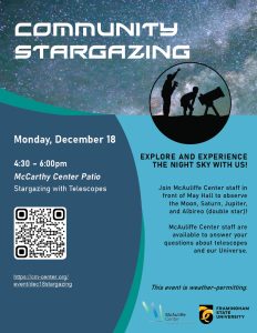 Community Stargazing Flyer. December 18 from 4:30-6pm Framingham State University McCarthy Center Patio